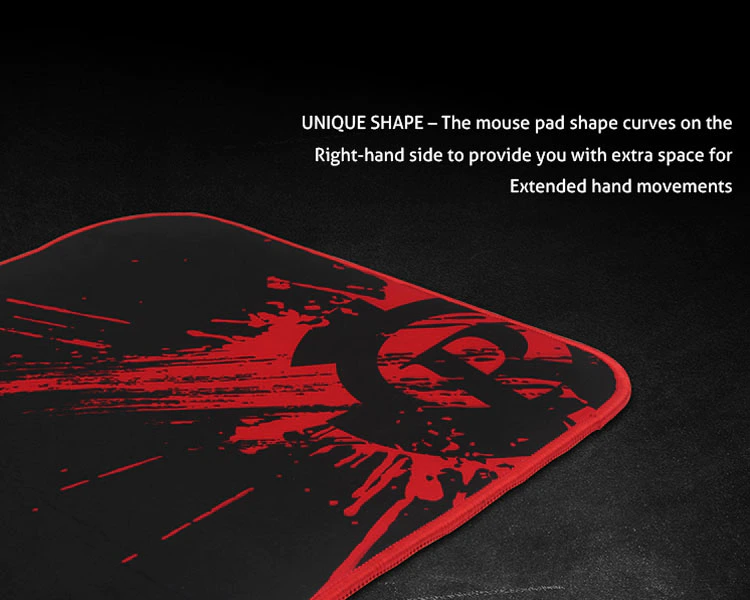 UNIQUE SHAPE- The mouse pad shape curves on theRight-hand side to provide you with extra space forExtended hand movements.